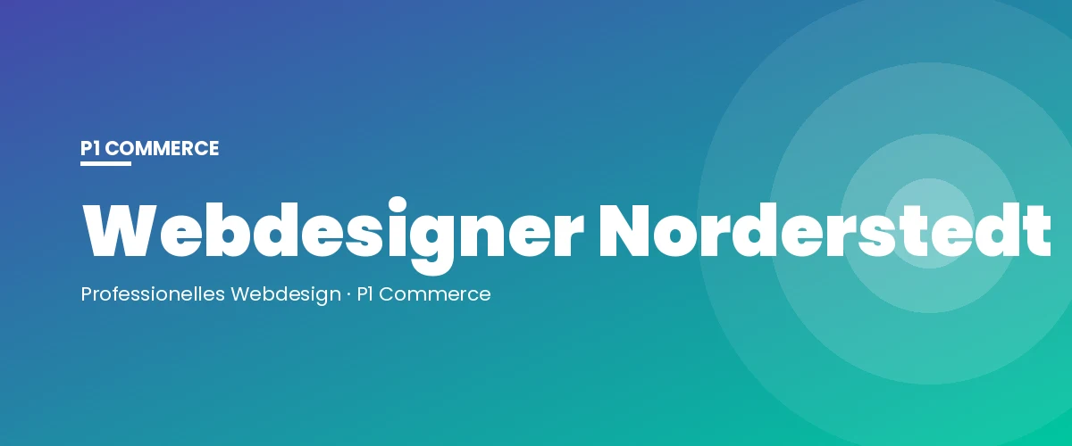 Webdesigner Norderstedt – P1 Commerce Webagentur